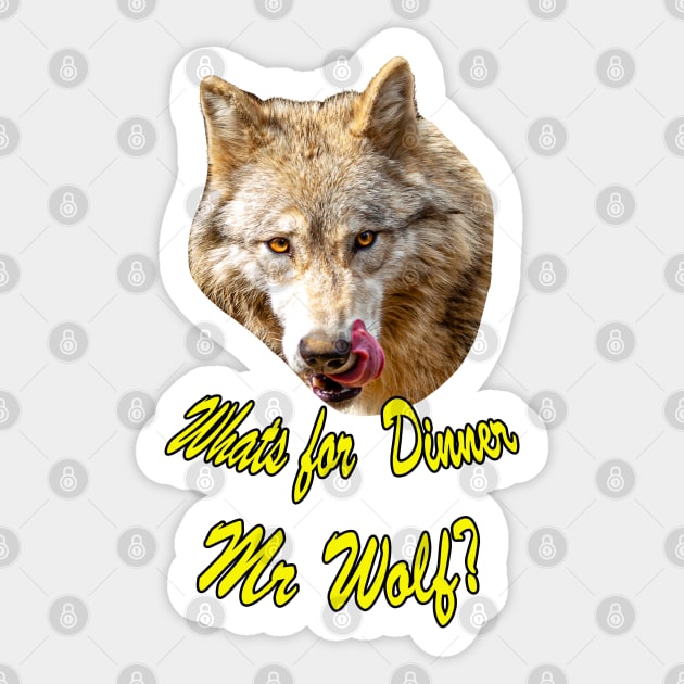 Whats for Dinner Mr Wolf? Sticker by dalyndigaital2@gmail.com